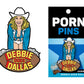 Debbie Does Dallas Pin