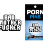 Bad Mother Fucker Pin